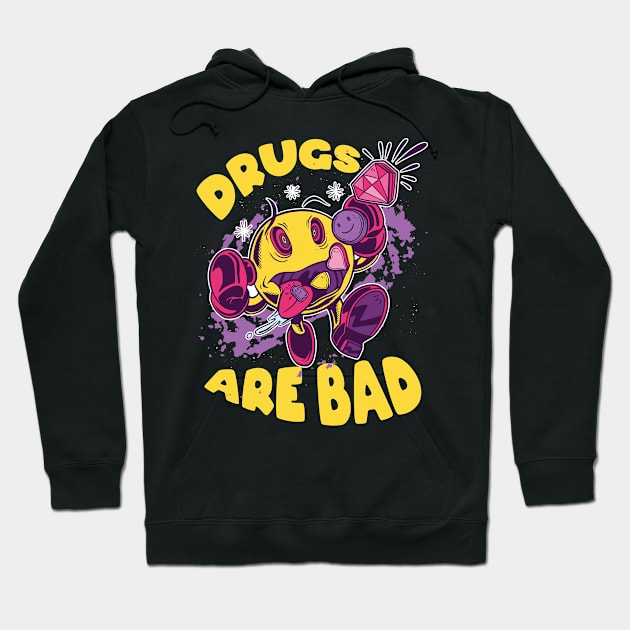 drugs are bad Hoodie by BIGUP